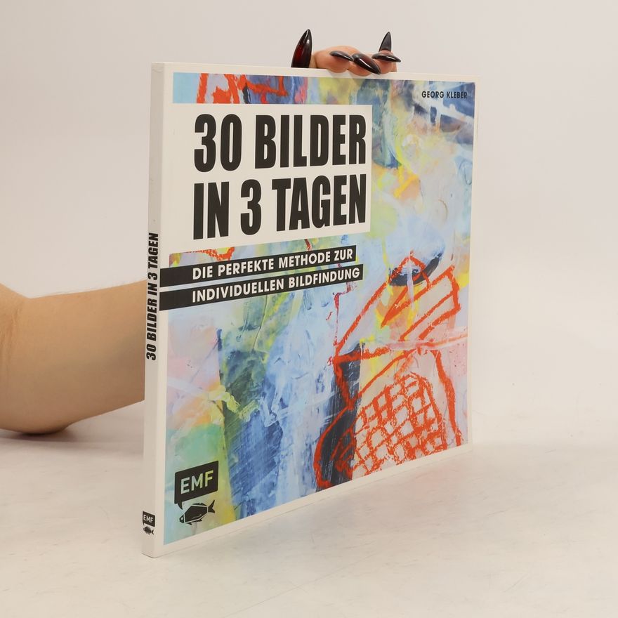 Georg Kleber 30 Bilder in 3 Tagen