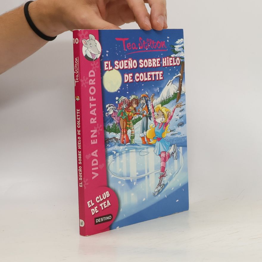 Thea Stilton El sueño sobre hielo de Colette