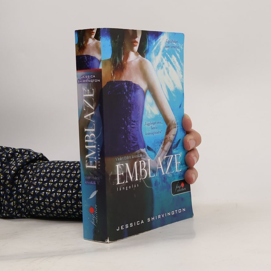Jessica Shirvington Violet Eden krónikák - 3: Emblaze