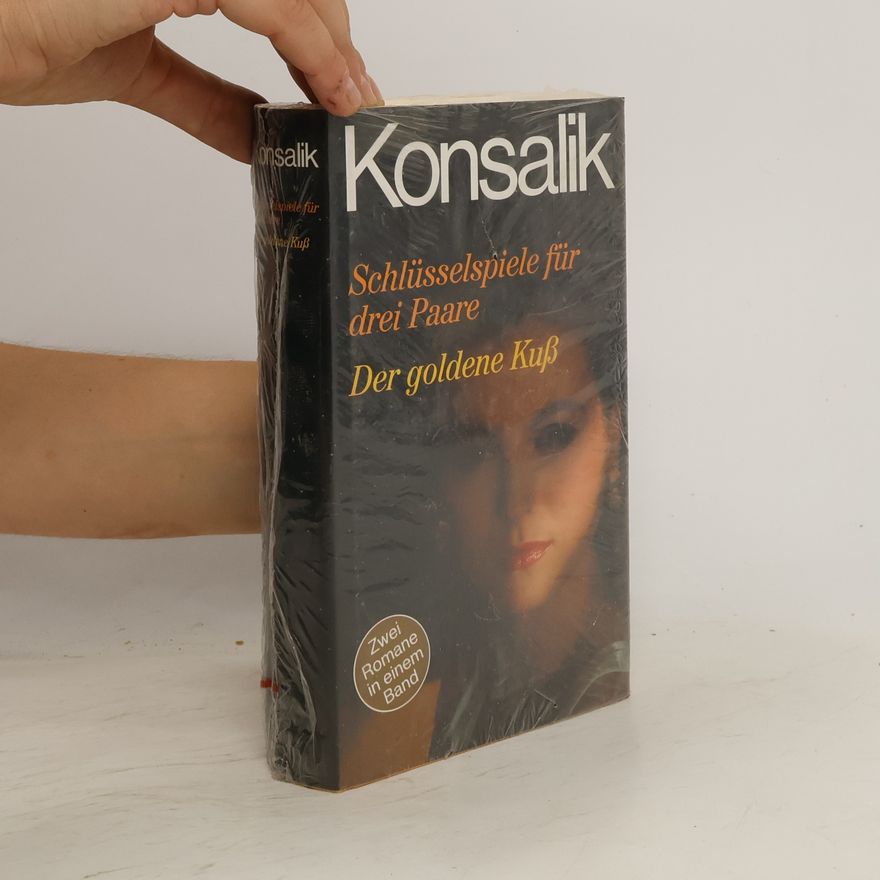 Heinz Günther Konsalik Schlüsselspiele für drei Paare. Der goldene Kuß