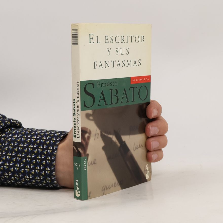 Ernesto Sabato El escritor y sus fantasmas