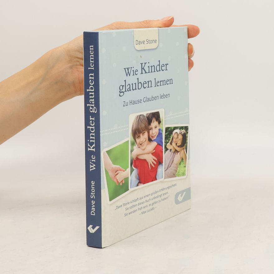 Dave Stone Wie Kinder Glauben lernen