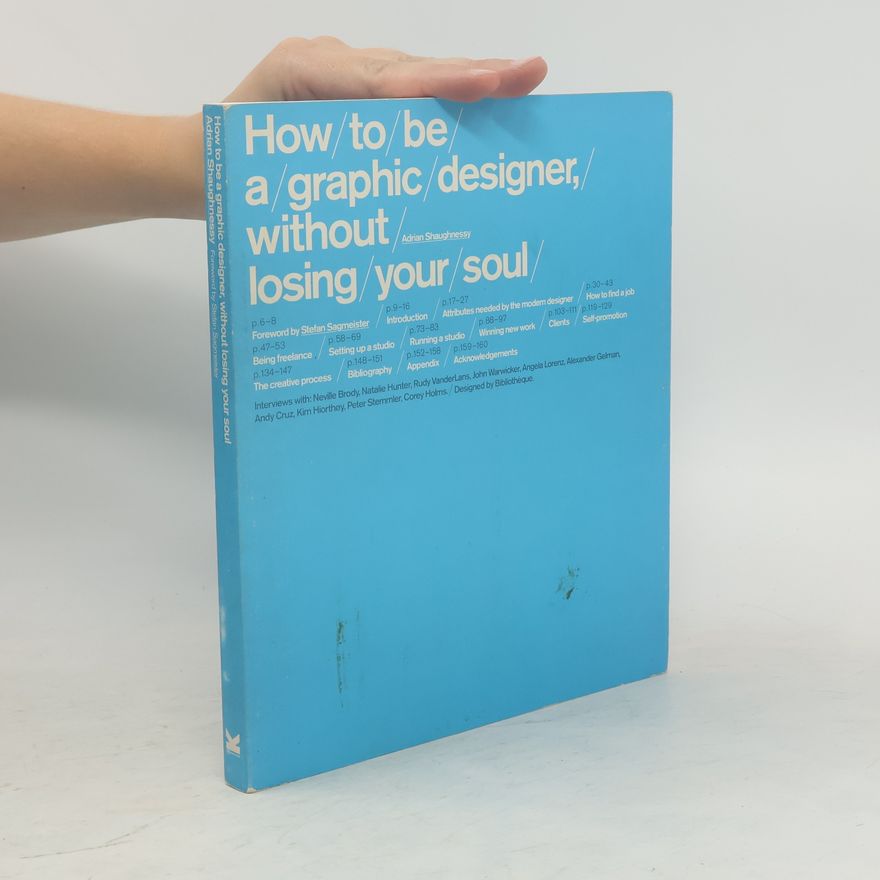 Adrian Shaughnessy How to be a Graphic Designer, Without Losing Your Soul
