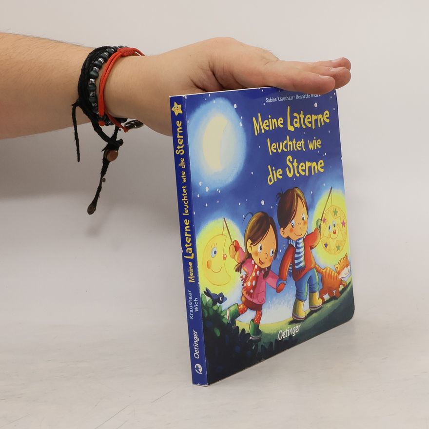 Sabine Kraushaar Meine Laterne leuchtet wie die Sterne. Funkelndes Pappbilderbuch über das Laternelaufen für Kinder ab 2 Jahren