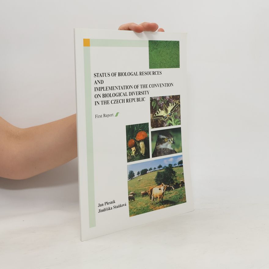 Jindřiška Staňková Status of Biological Resources and Implementation of the Convention on Biological Diversity in the Czech Republic
