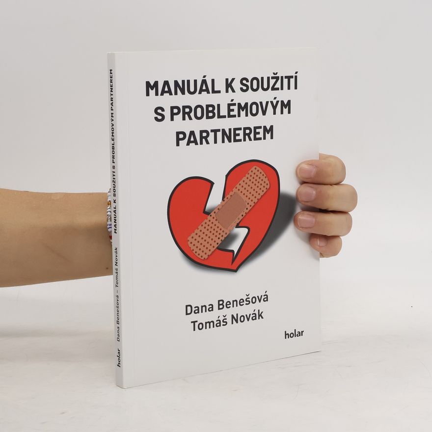 Dana Benešová Manuál k soužití s problémovým partnerem