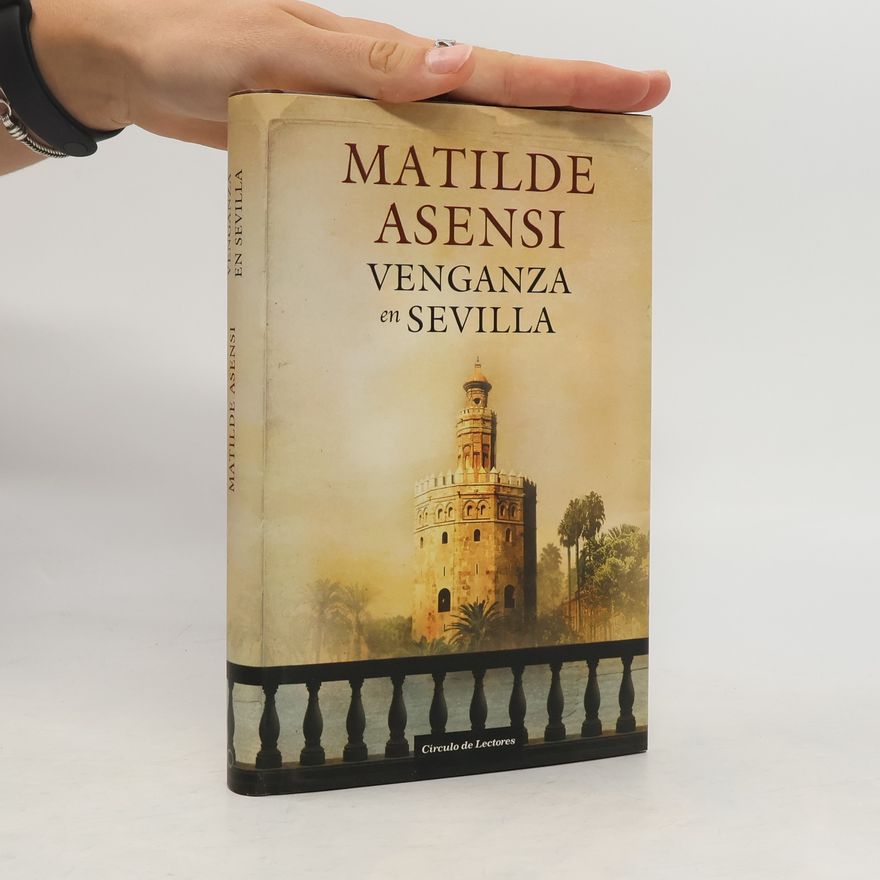 Matilde Asensi Venganza en Sevilla