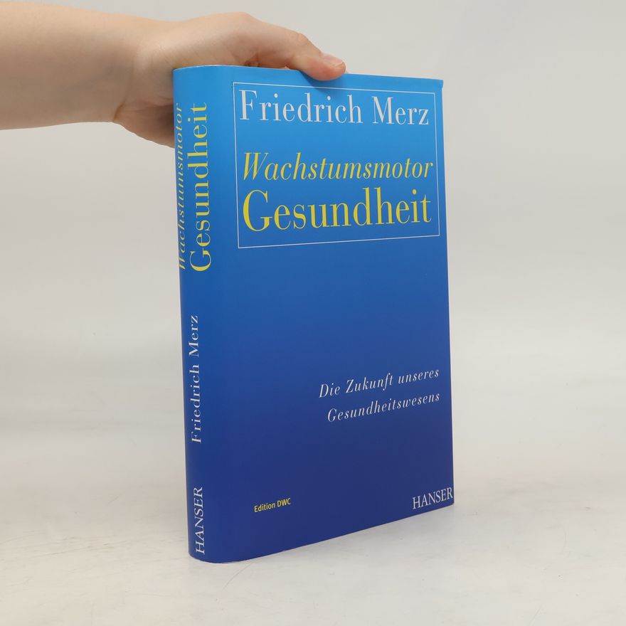 Friedrich Merz Wachstumsmotor Gesundheit