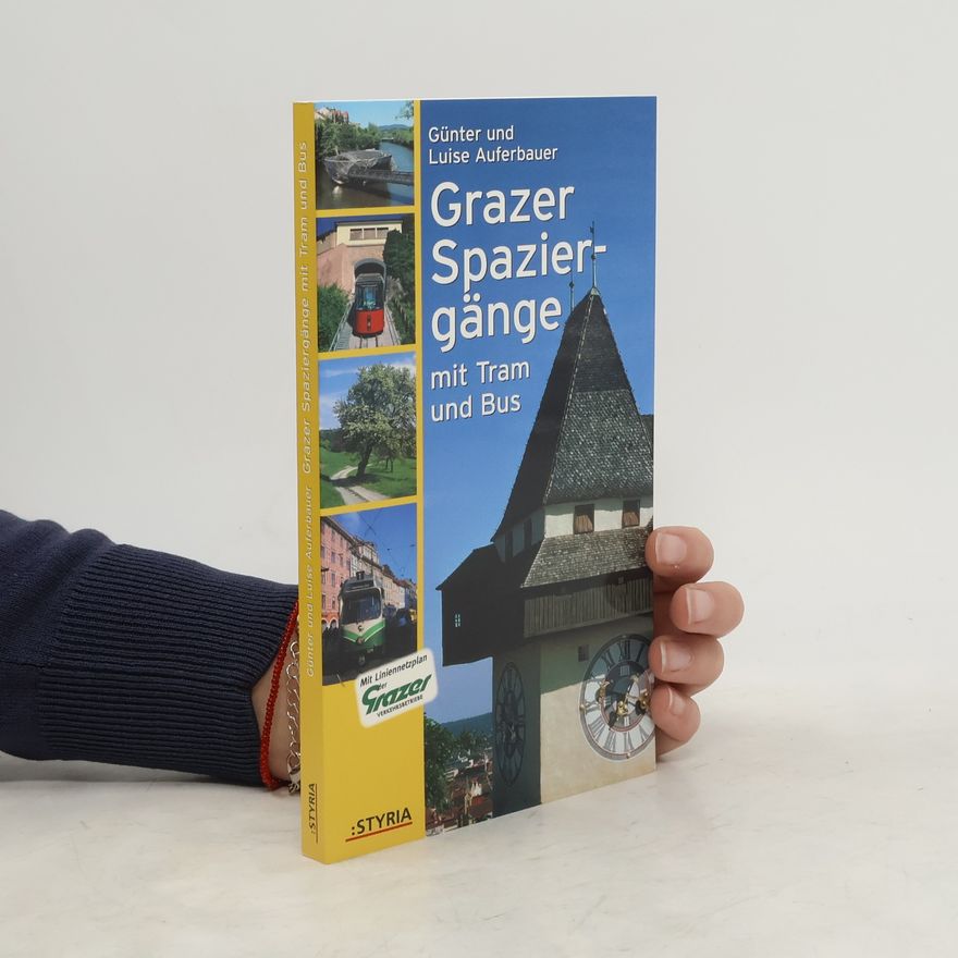 Günter Auferbauer Grazer Spaziergänge mit Tram und Bus