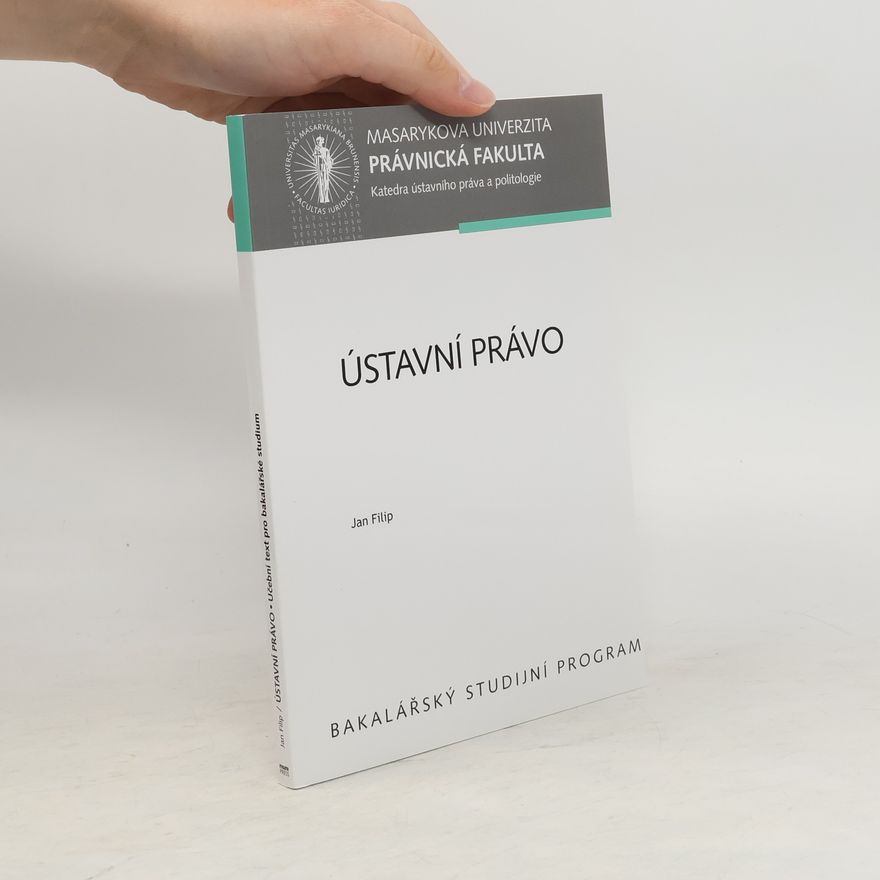 Jan Filip Ústavní právo : učební text pro bakalářské studium