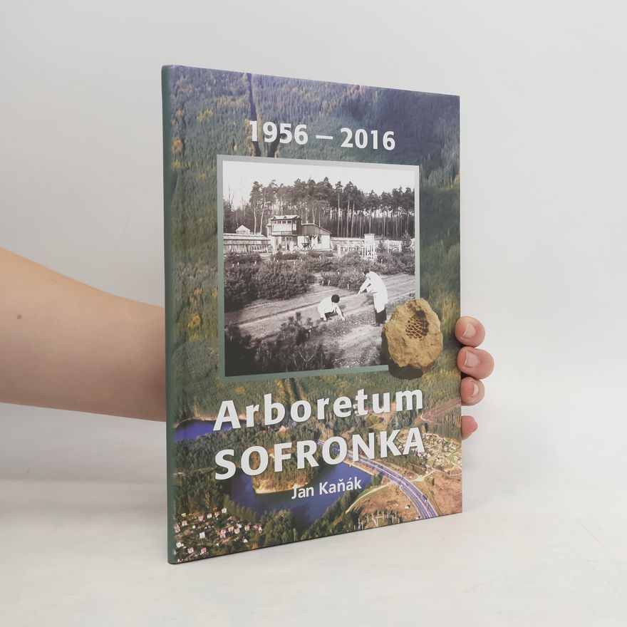 Jan Kaňák Arboretum Sofronka 1956 - 2016