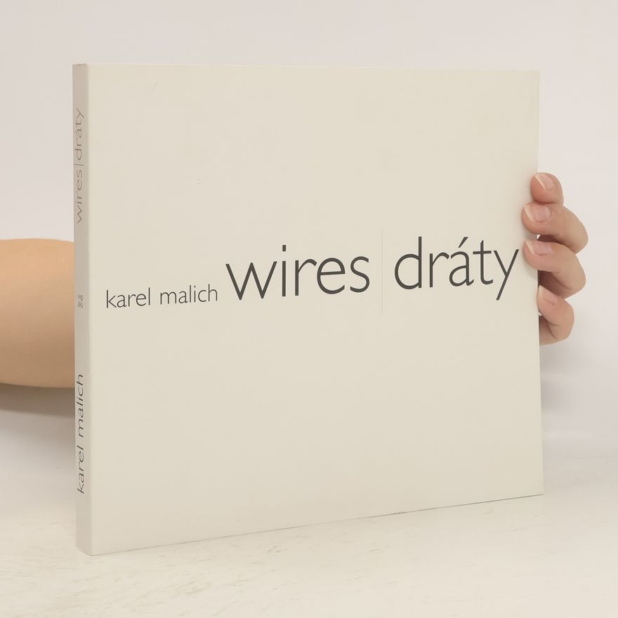 Eva Krátká Karel Malich: Wires - Dráty