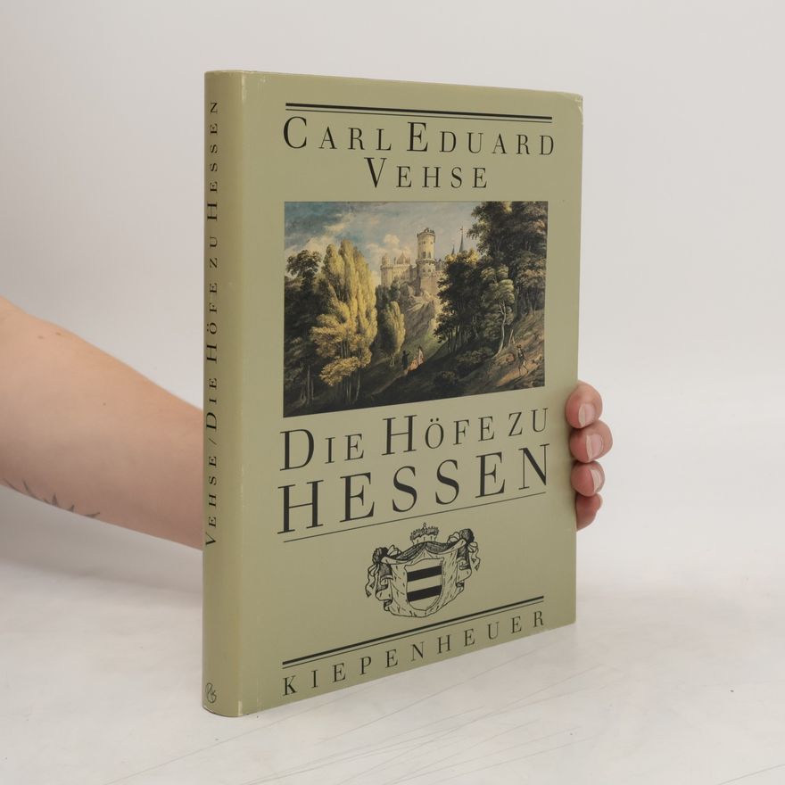 Carl Eduard Vehse Die Höfe zu Hessen