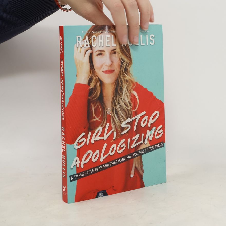 Rachel Hollis Girl, Stop Apologizing