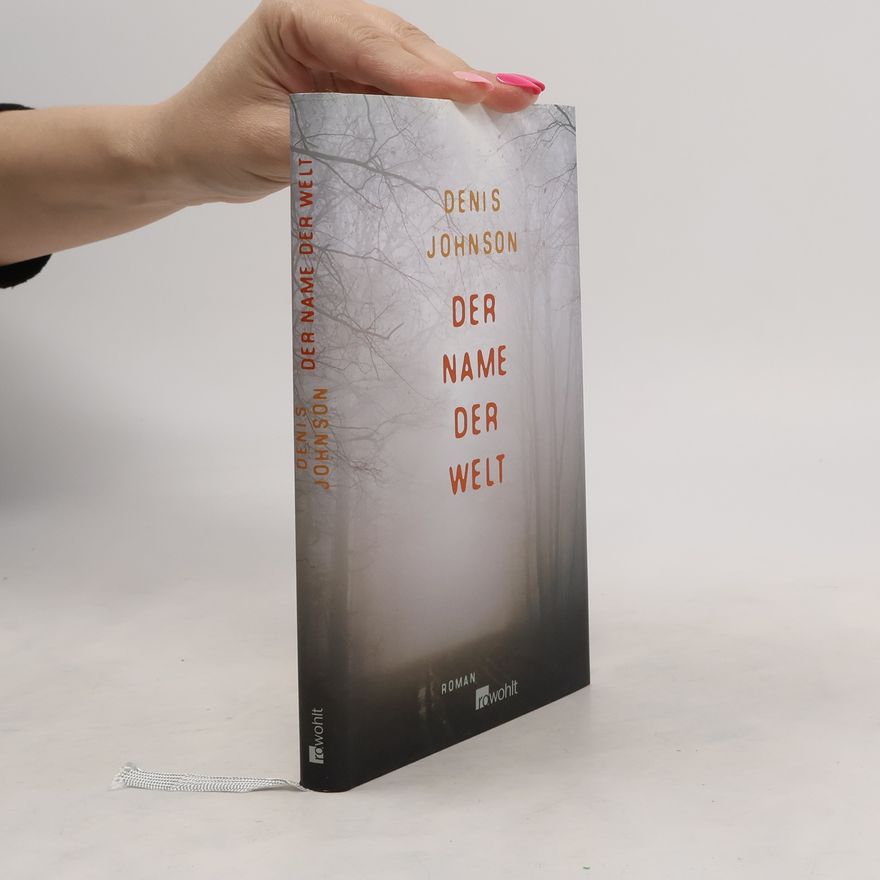 Denis Johnson Der Name der Welt