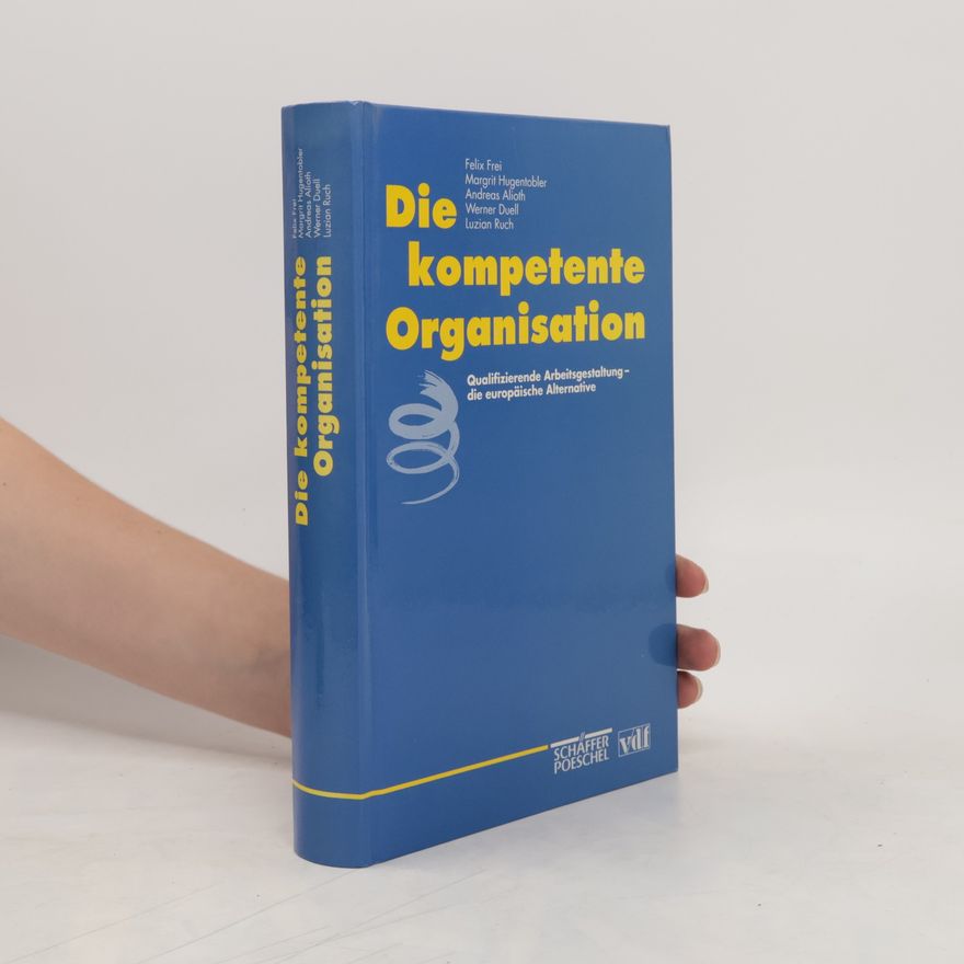 Felix Frei Die kompetente Organisation
