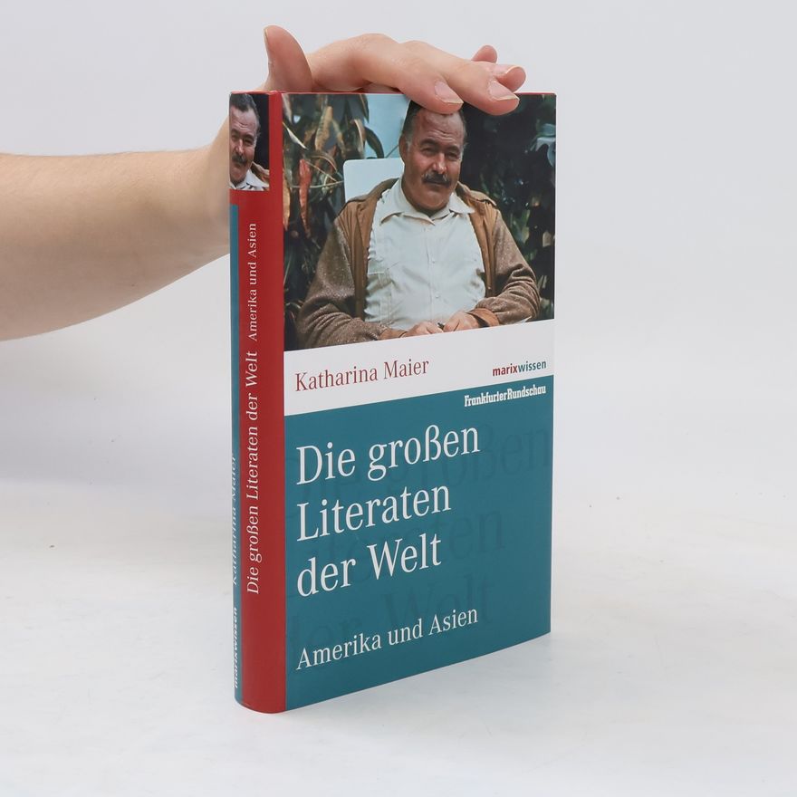 Katharina Maier Die großen Literaten der Welt