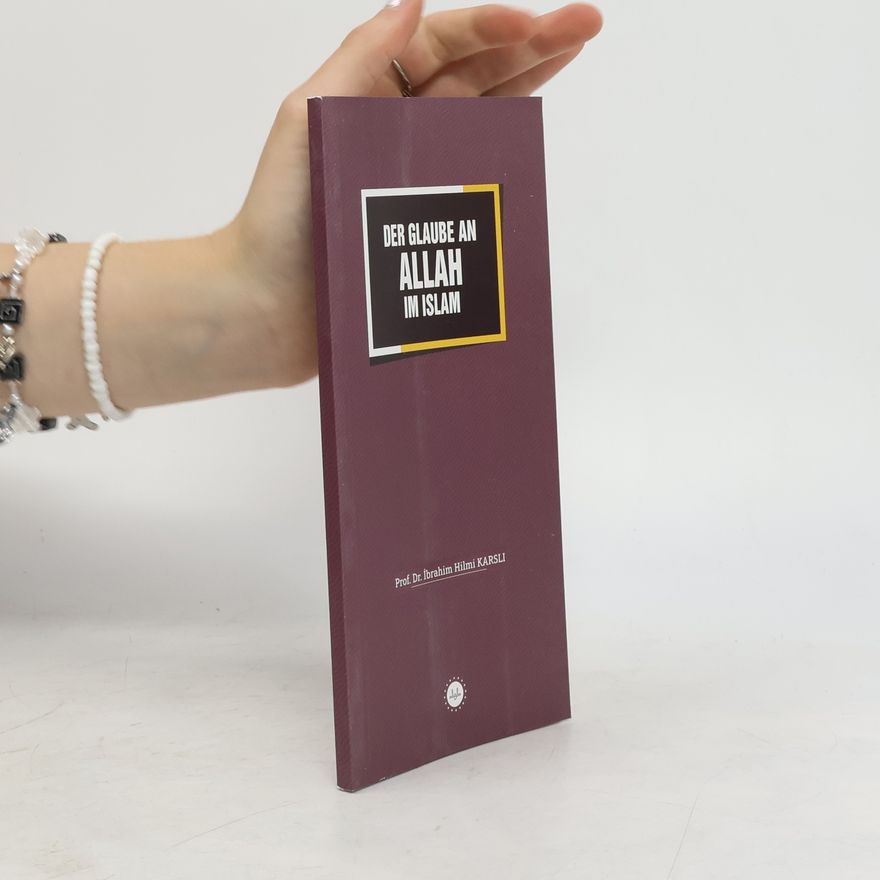 Autorenkollektiv Der Glaube an Allah im Islam