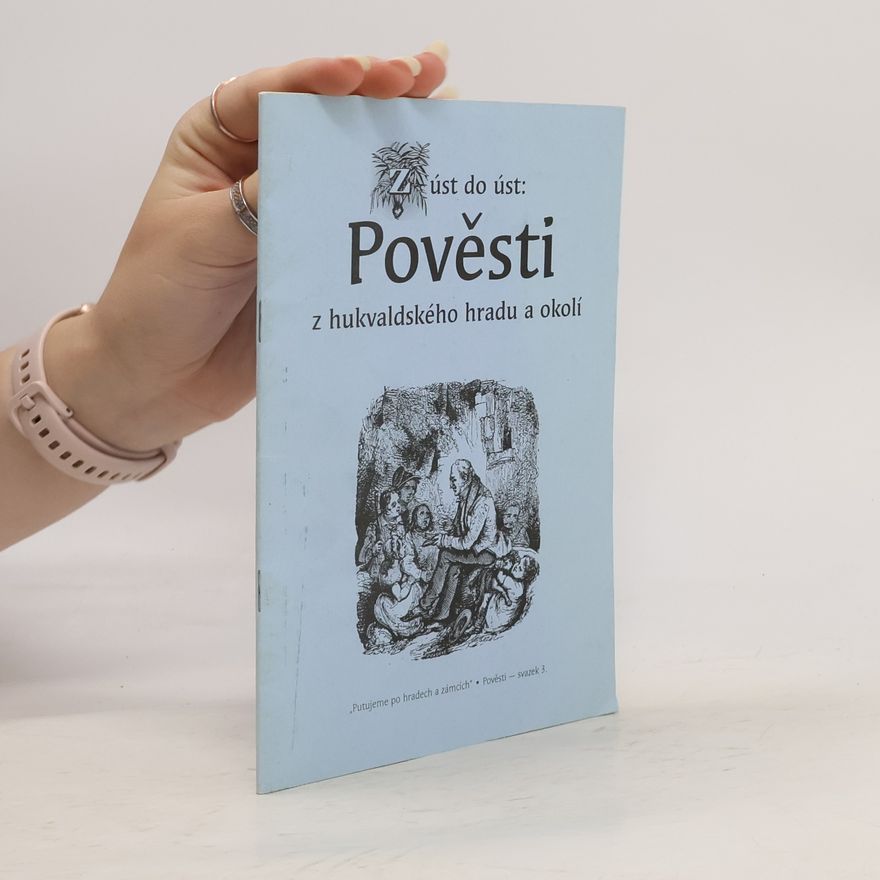 Jiřina Poláškovi  Z úst do úst: Pověsti z hukvaldského hradu a okolí