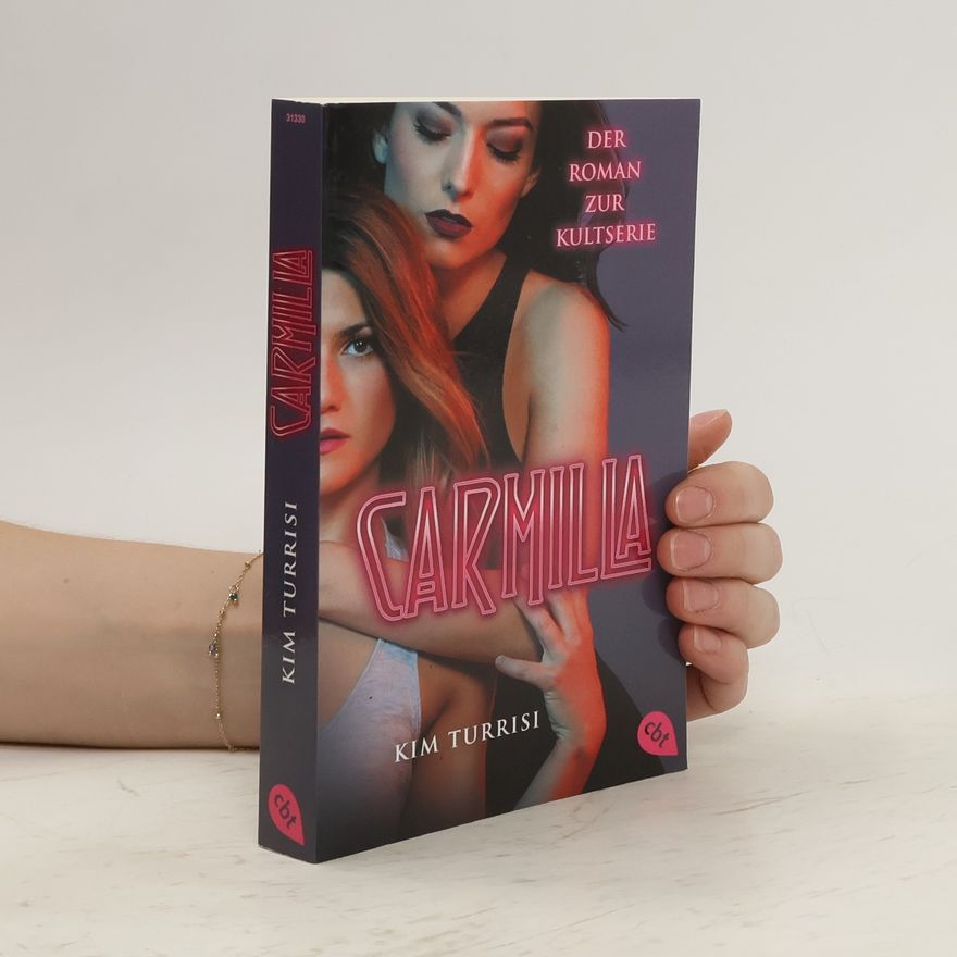 Kim Turrisi Carmilla. Der Roman zur Kultserie