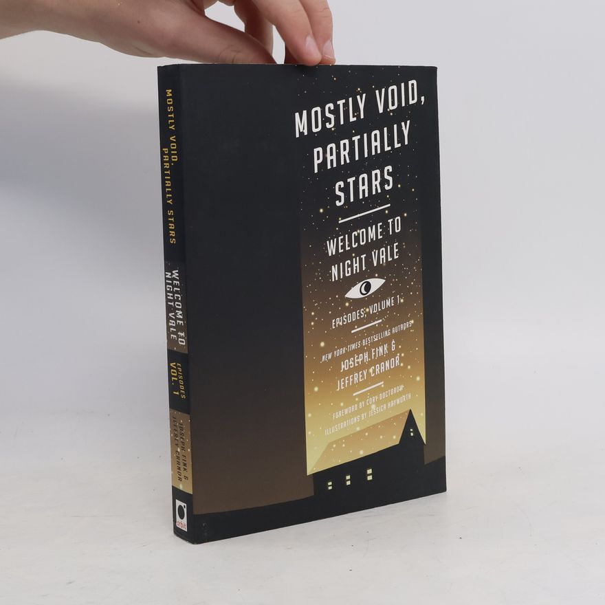 Joseph Fink Welcome to Night Vale Episodes - Mostly Void, Partially Stars