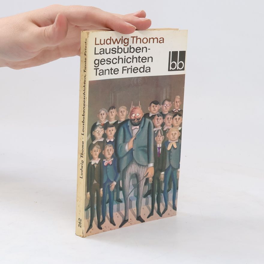 Ludwig Thoma Lausbubengeschichten. Tante Frieda