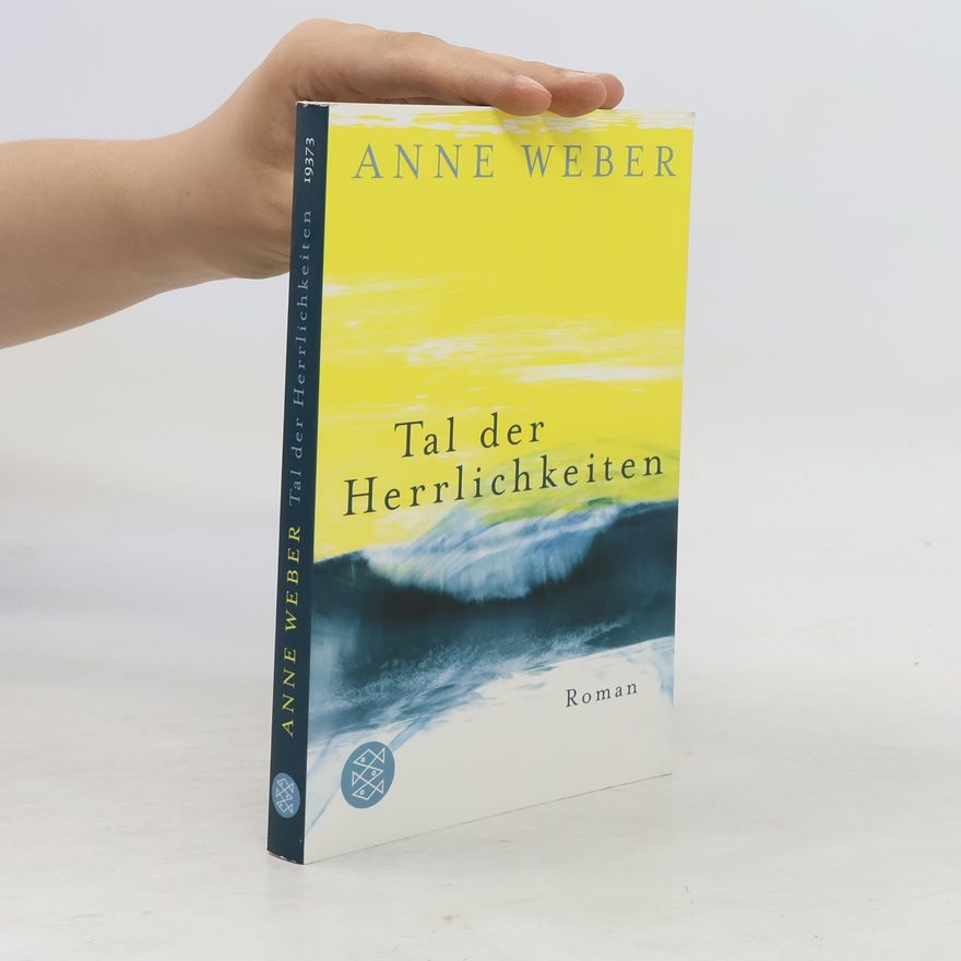 Anne Weber Tal der Herrlichkeiten