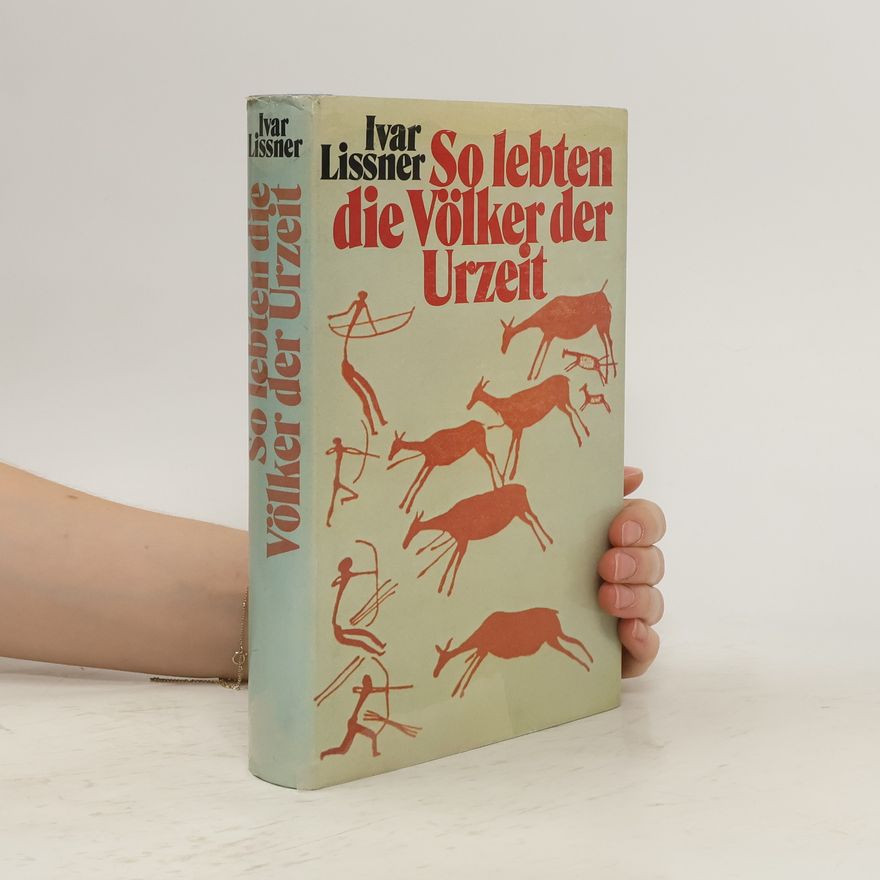 Ivar Lissner So lebten die Völker der Urzeit