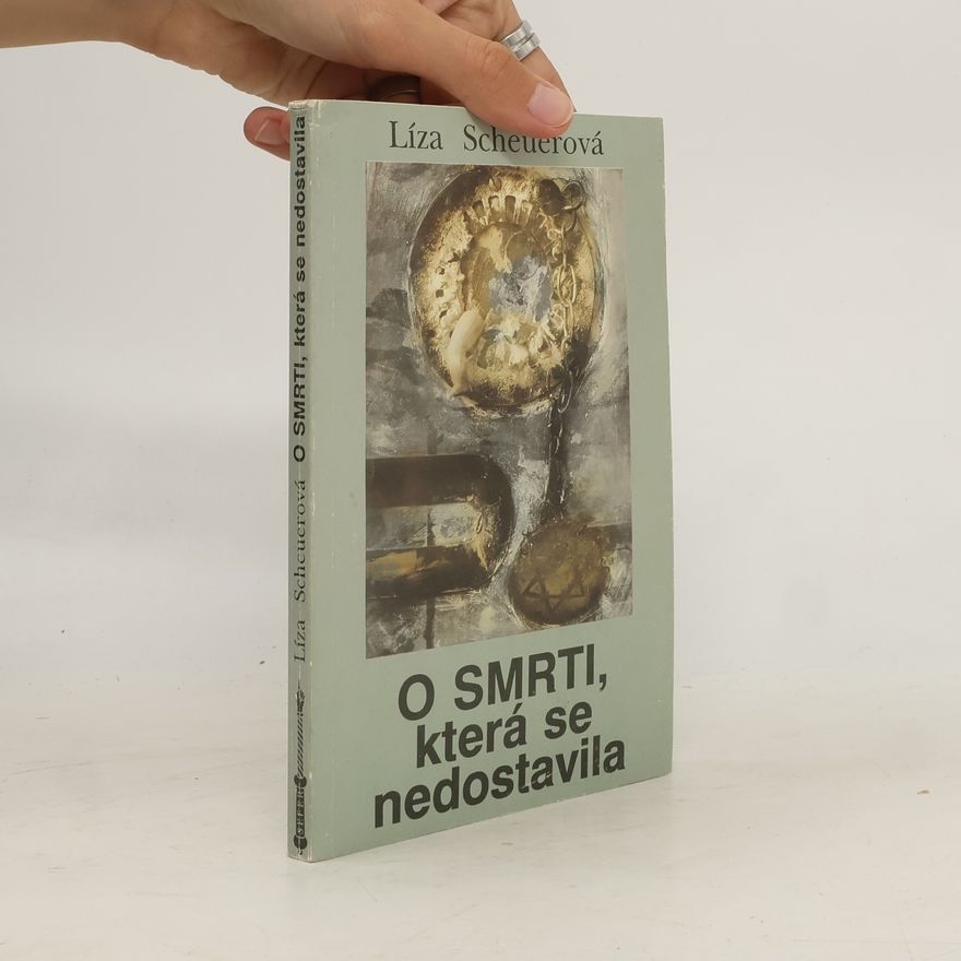 Líza Scheuerová O smrti, která se nedostavila