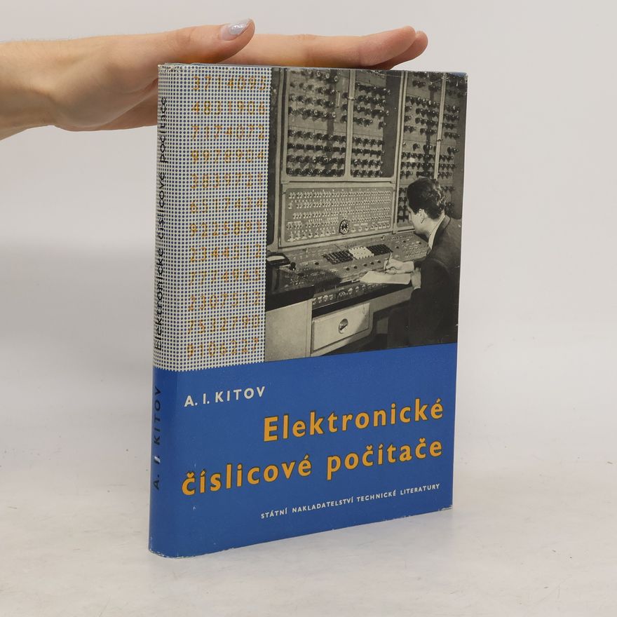 Anatolij Ivanovič Kitov Elektronické číslicové počítače