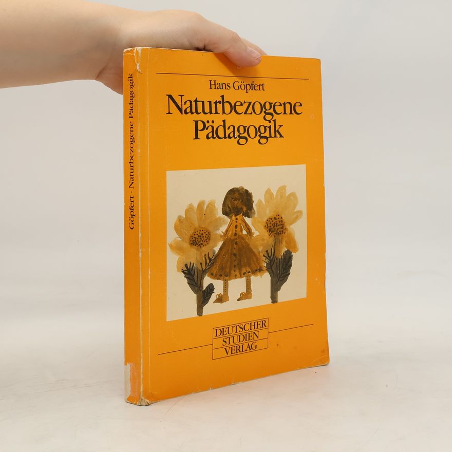 Hans Göpfert Naturbezogene Pädagogik
