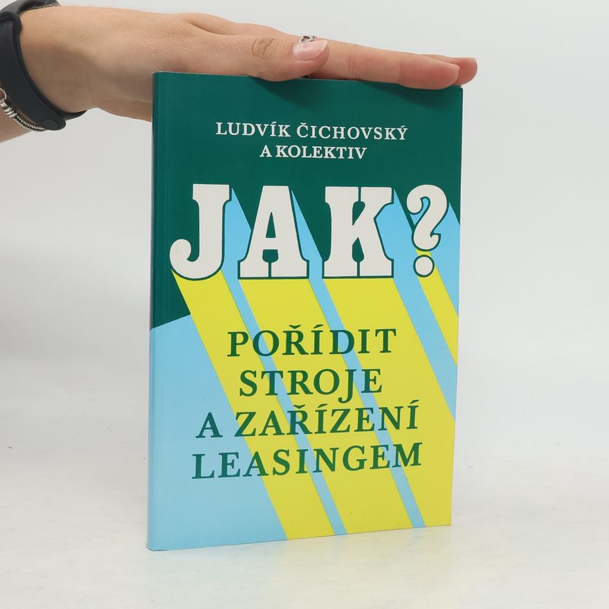 Kolektiv autorů Jak pořídit stroje a zařízení leasingem?