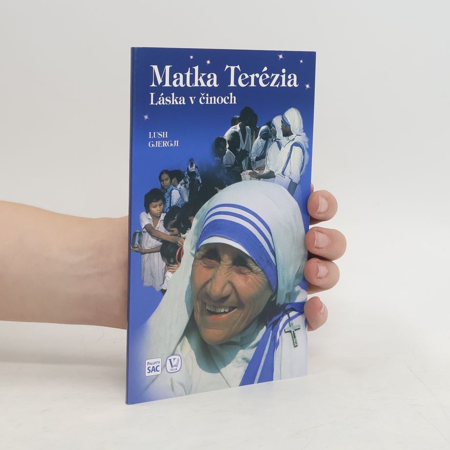 Lush Gjergji Matka Terézia. Láska v činoch