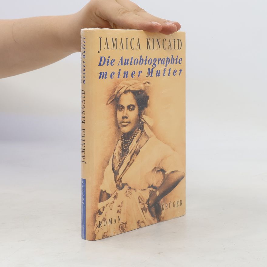 Jamaica Kincaid Die Autobiographie meiner Mutter
