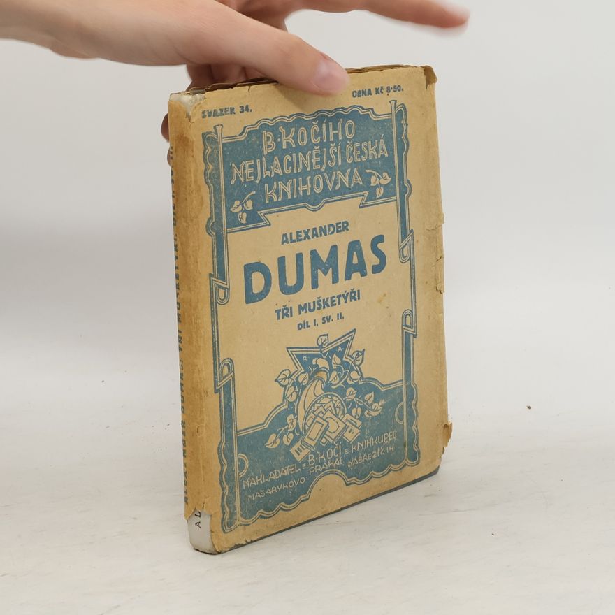 Alexandre Dumas starší Tři mušketýři. Díl I., svazek II.