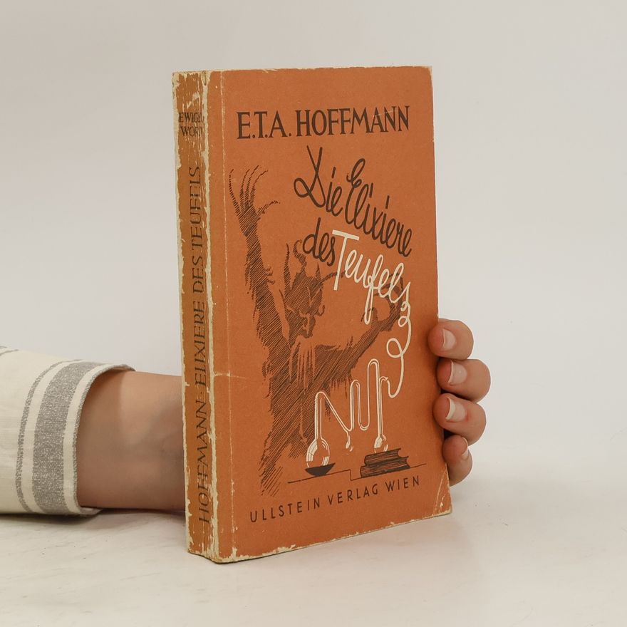 E. T. A. Hoffmann Die Elixiere des Teufels
