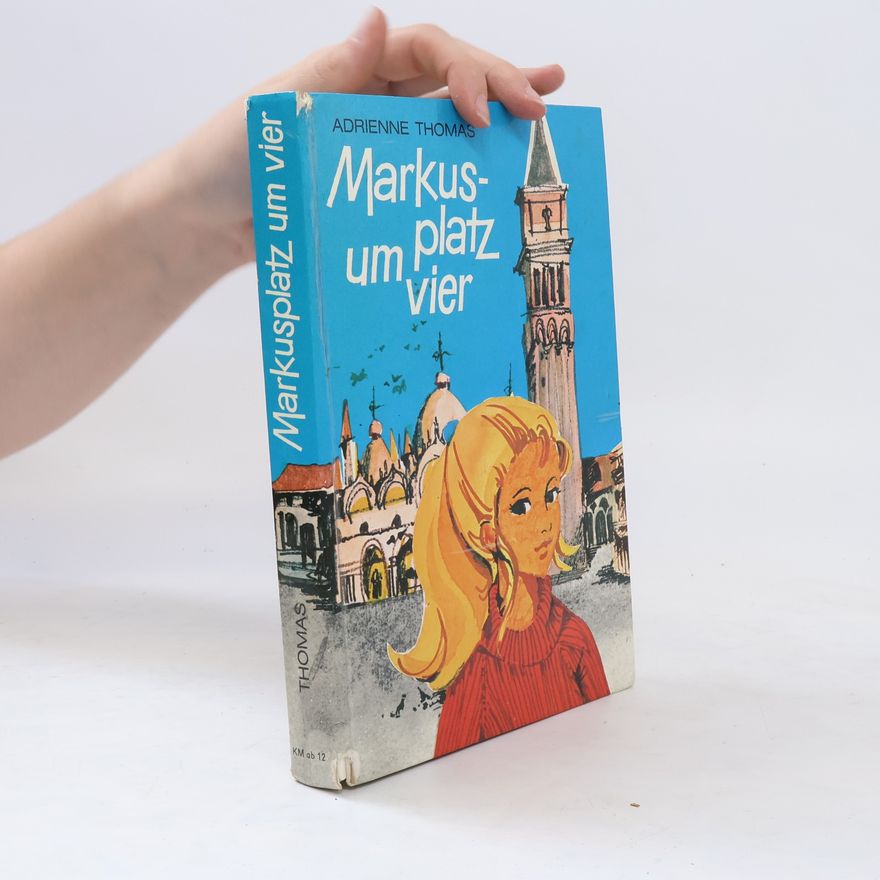 Adrienne Thomas Markusplatz um vier