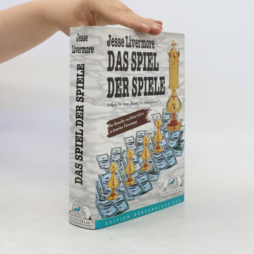 Edwin Lefèvre Jesse Livermore, das Spiel der Spiele