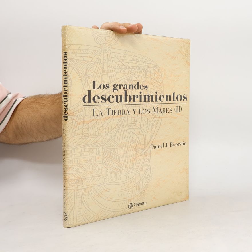 Daniel J. Boorstin Los grandes descubrimientos: La Tierra y los Mares II