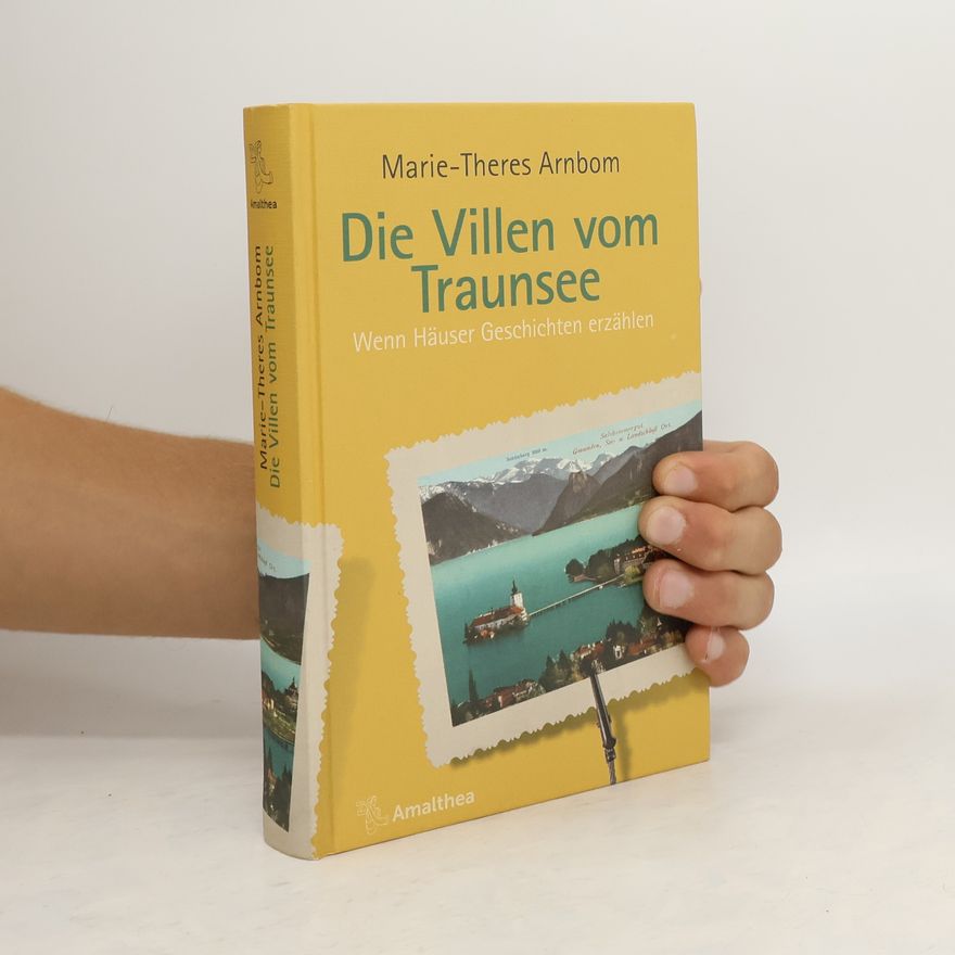 Marie-Theres Arnbom Die Villen vom Traunsee