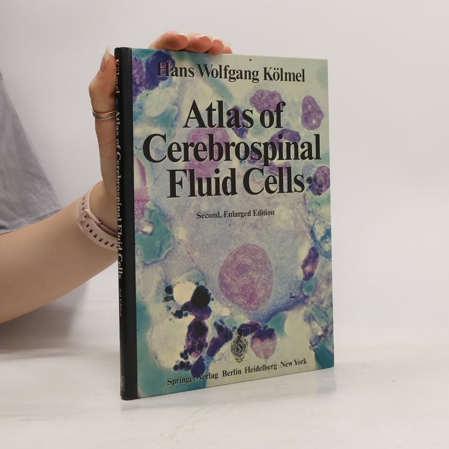 Hans Wolfgang Kölmel Atlas of Cerebrospinal Fluid Cells - Second, Enlarged Edition