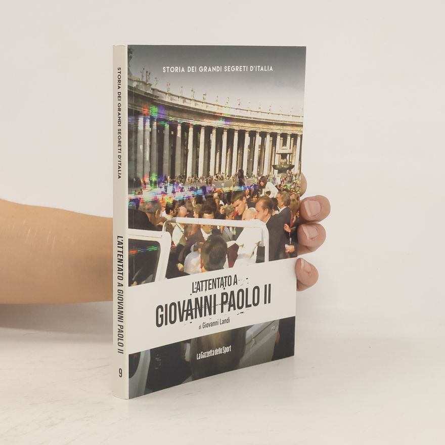Giovanni Landi L'attentato a Giovanni Paolo II