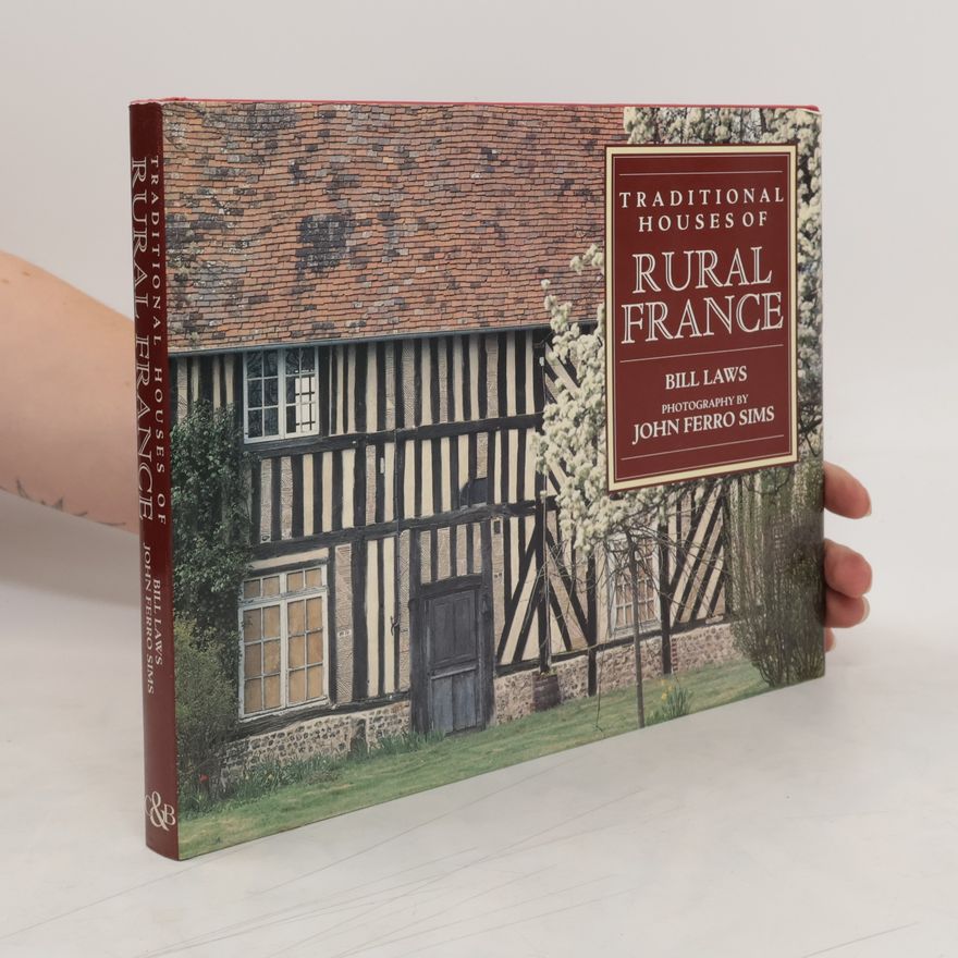 John Ferro Sims Traditional Houses of Rural France