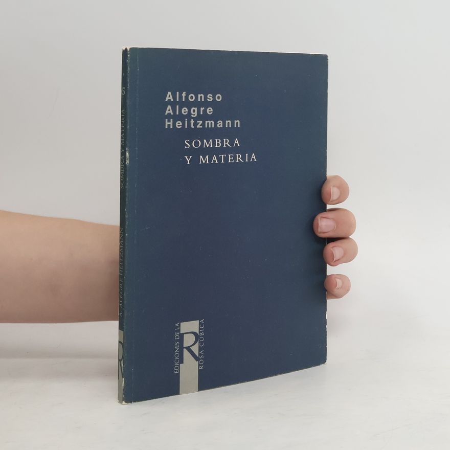Alfonso Alegre Heitzmann Sombra y materia