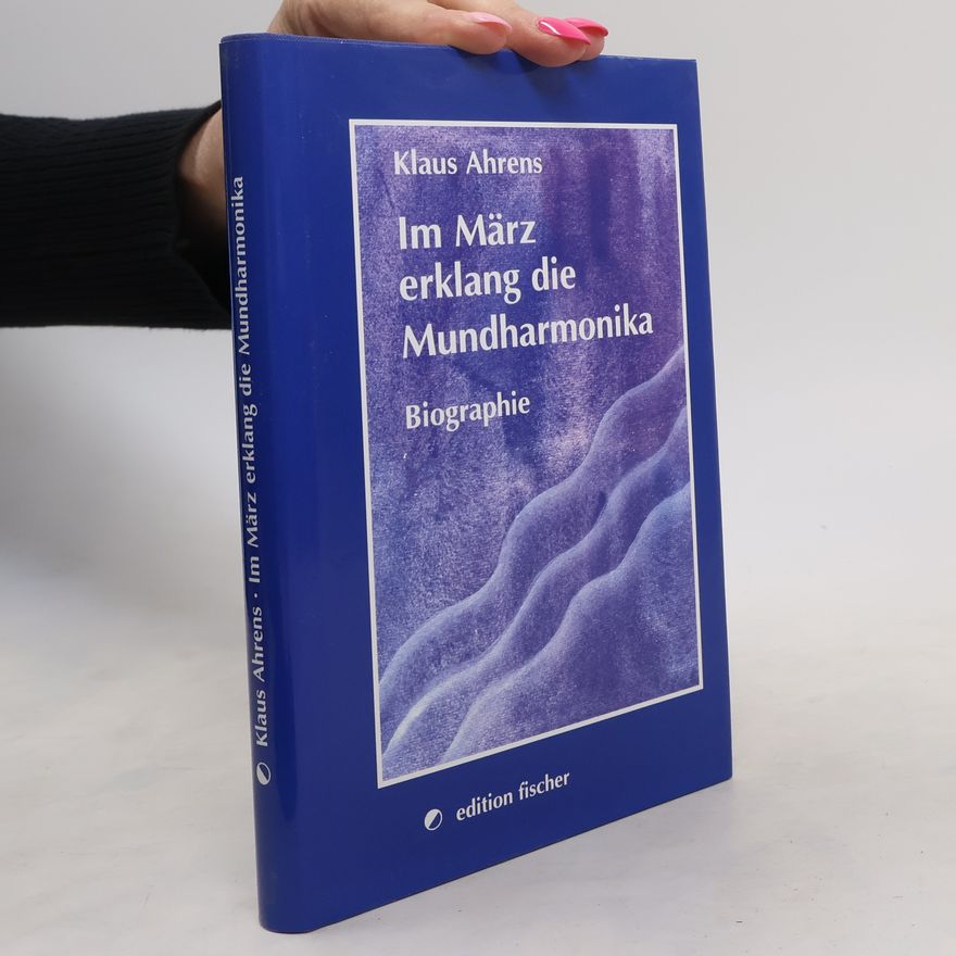 Klaus Ahrens Im März erklang die Mundharmonika