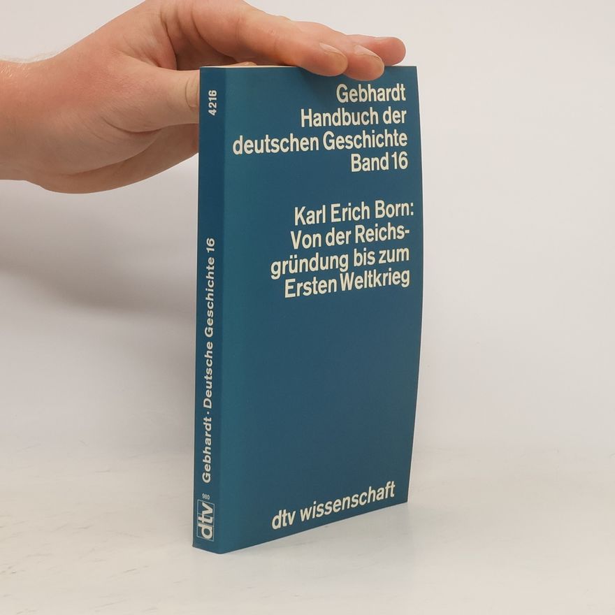 Karl Erich Born Von der Reichsgründung bis zum Ersten Weltkrieg