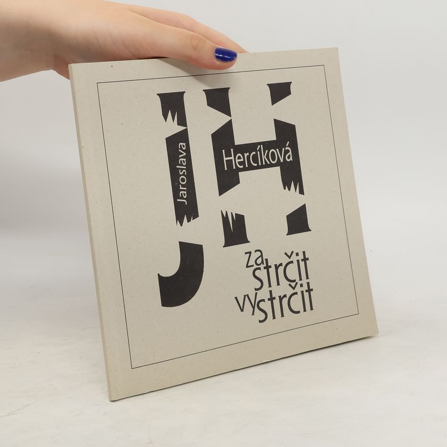 Jaroslava Hercíková Zastrčit, vystrčit