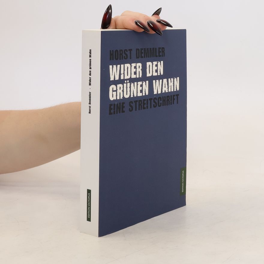 Horst Demmler Wider den grünen Wahn