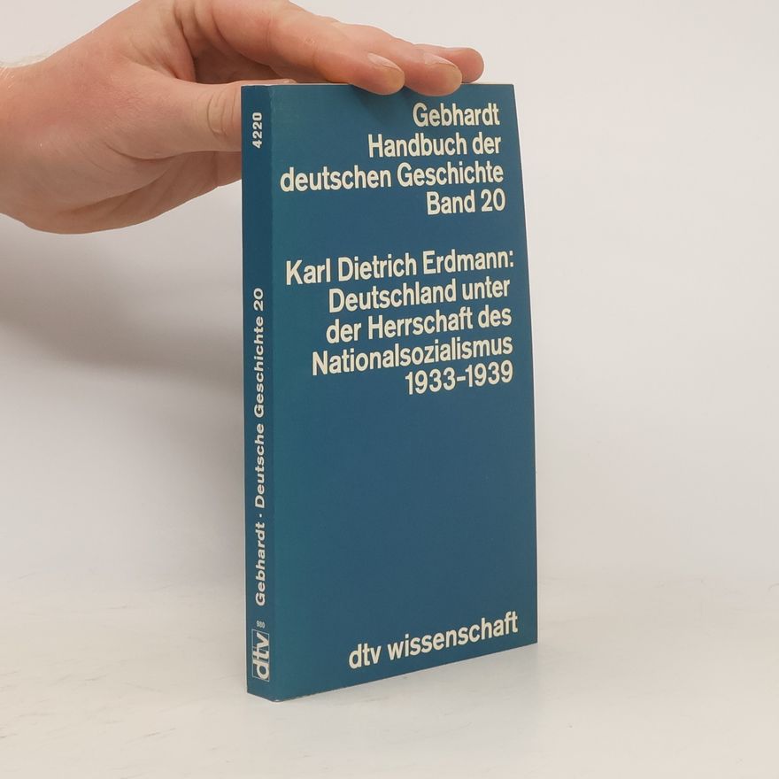 Karl Dietrich Erdmann Deutschland unter der Herrschaft des Nationalsozialismus 1933-1939