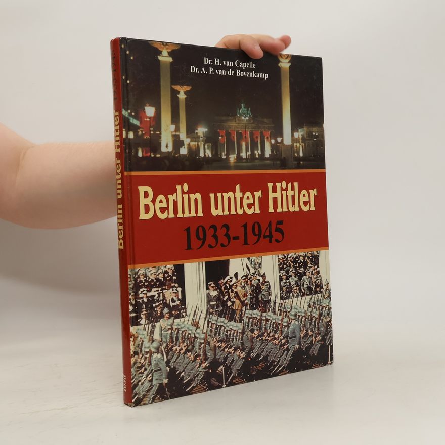 H. van Capelle Berlin unter Hitler 1933 - 1945